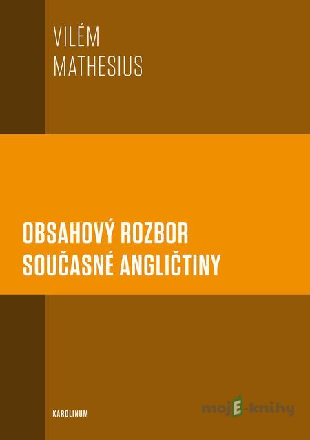 Obsahový rozbor současné angličtiny - Vilém Mathesius Obsahový rozbor současné angličtiny - Vilém Mathesius