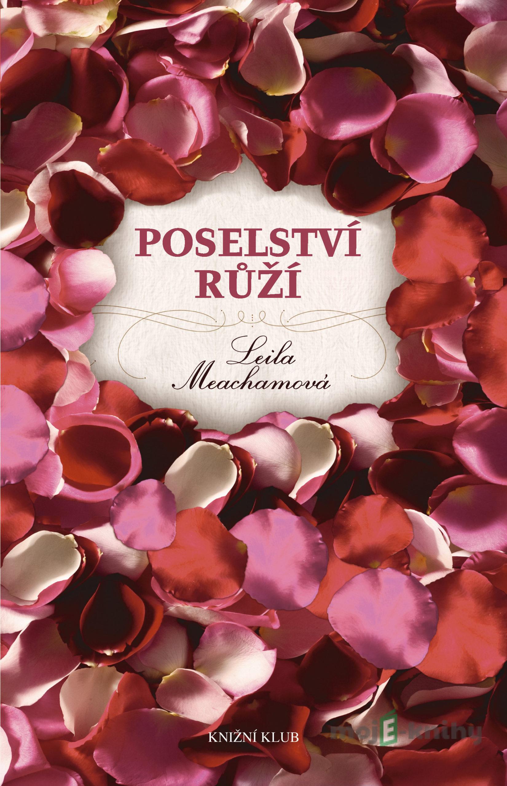 Poselství růží - Leila Meacham Poselství růží - Leila Meacham