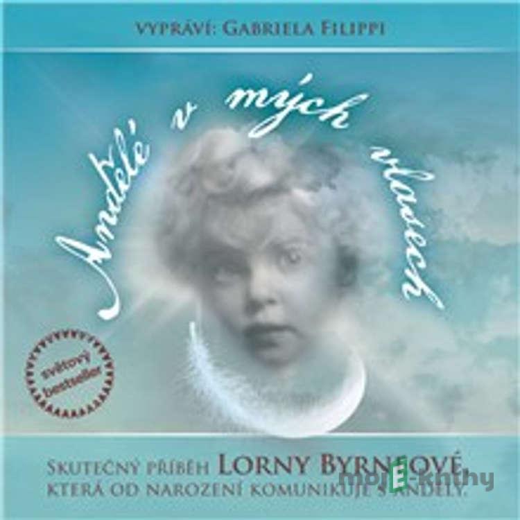Andělé v mých vlasech - Lorna Byrneová Andělé v mých vlasech - Lorna Byrneová