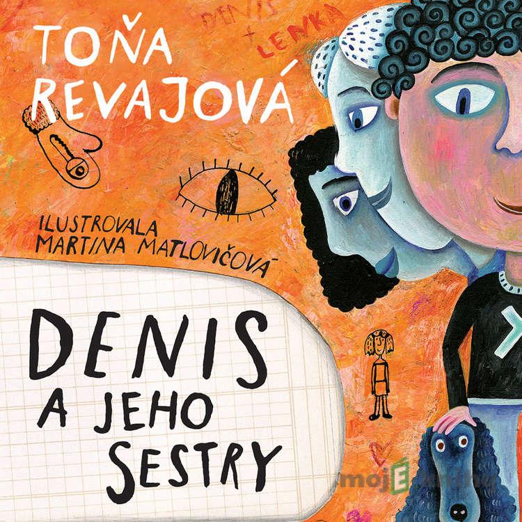 Denis a jeho sestry - Toňa Revajová Denis a jeho sestry - Toňa Revajová