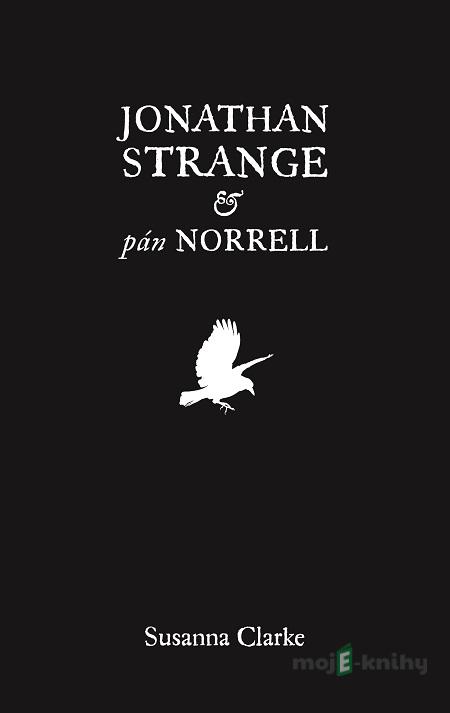 Jonathan Strange & pán Norrell - Susanna Clark Jonathan Strange & pán Norrell - Susanna Clark