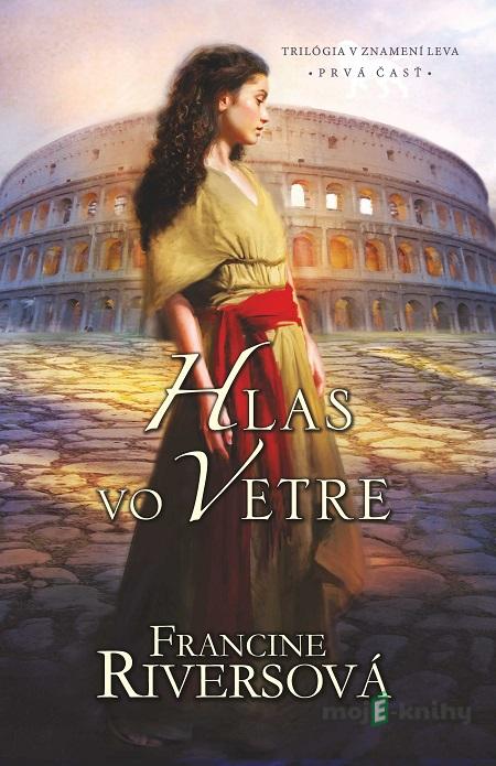 Hlas vo vetre - Francine Rivers Hlas vo vetre - Francine Rivers