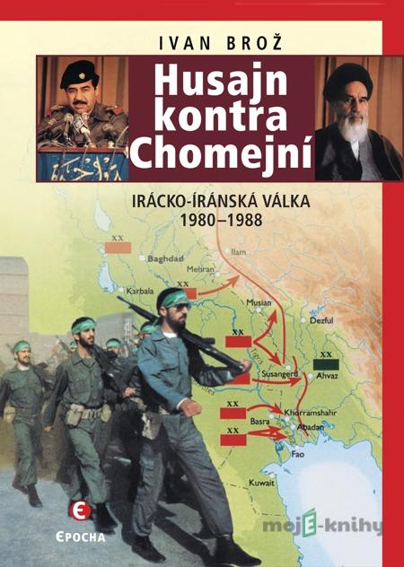 Husajn kontra Chomejní - Ivan Brož Husajn kontra Chomejní - Ivan Brož