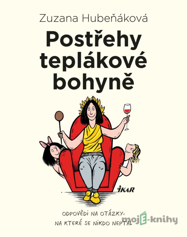 Postřehy teplákové bohyně - Zuzana Hubeňáková