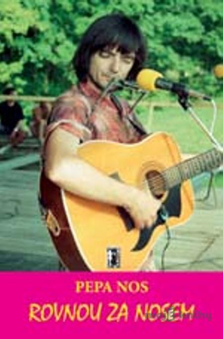Rovnou za Nosem - Pepa Nos Rovnou za Nosem - Pepa Nos