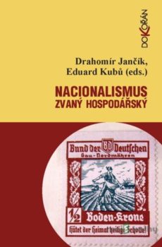 Nacionalismus zvaný hospodářský - Drahomír Jančík, Eduard Kubů