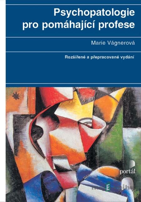 Psychopatologie pro pomáhající profese - Marie Vágnerová Psychopatologie pro pomáhající profese - Marie Vágnerová