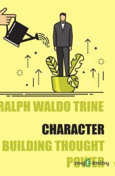 Character - Building Thought Power (EN) - Ralph Waldo Trine
