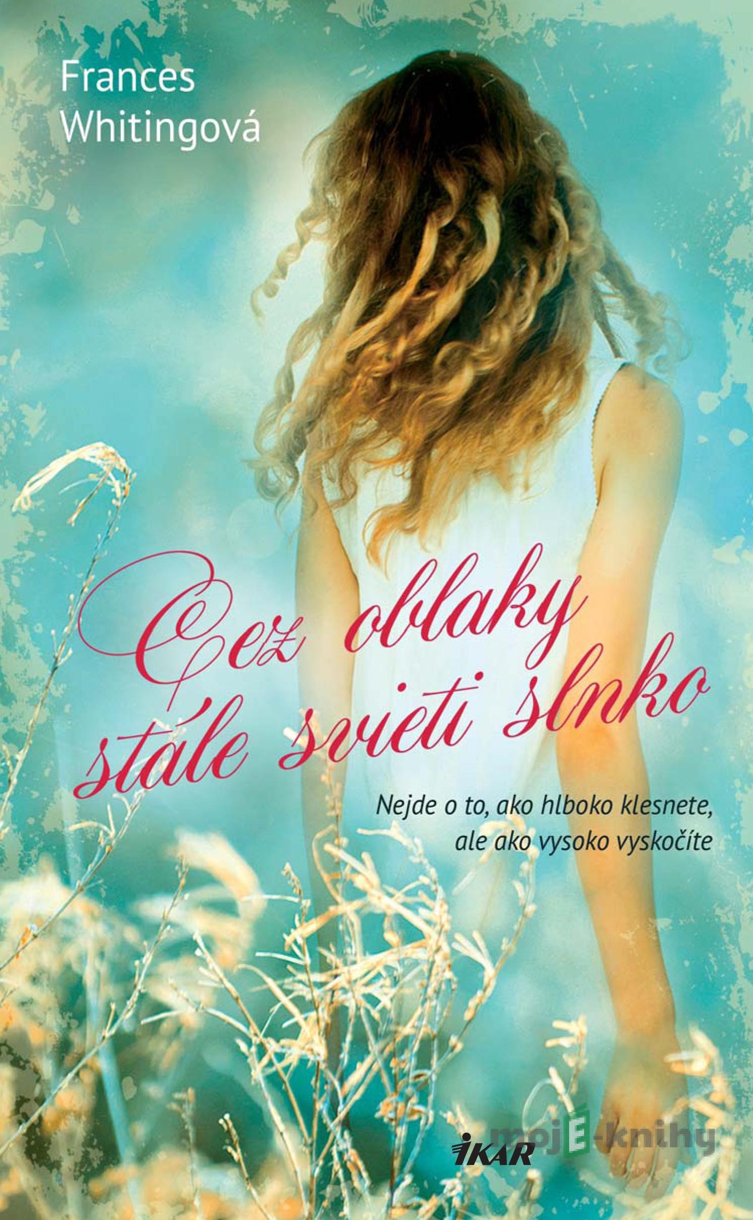 Cez oblaky stále svieti slnko - Frances Whiting Cez oblaky stále svieti slnko - Frances Whiting