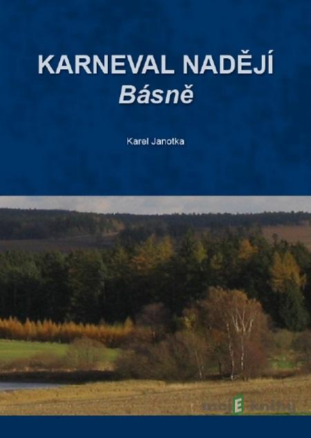 Karneval nadějí - Karel Janotka Karneval nadějí - Karel Janotka
