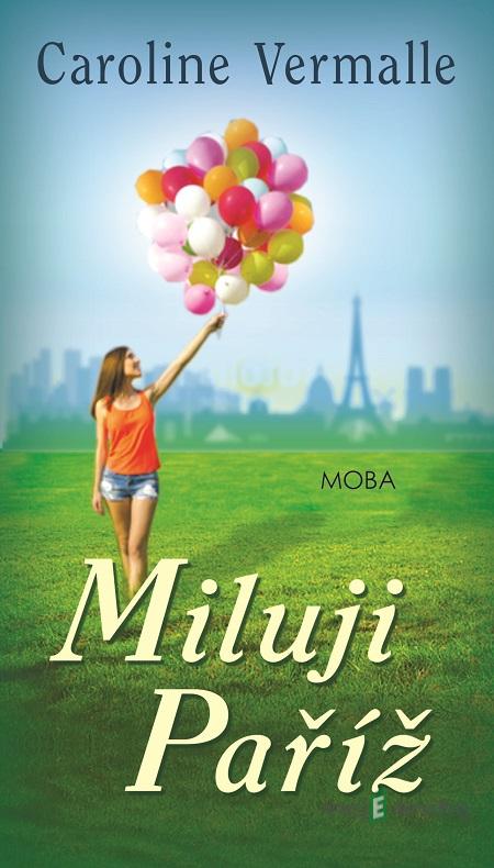 Miluji Paříž - Caroline Vermalle Miluji Paříž - Caroline Vermalle