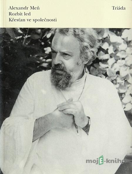 Rozbít led - Alexandr Meň Rozbít led - Alexandr Meň