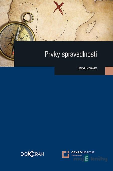 Prvky spravedlnosti - David Schmidtz Prvky spravedlnosti - David Schmidtz