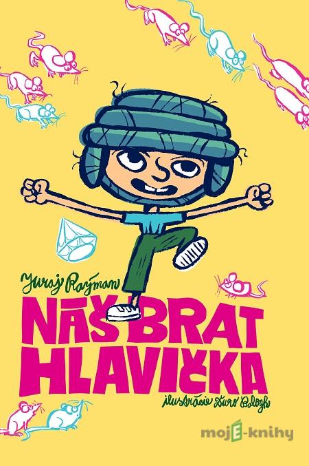 Náš brat Hlavička - Juraj Raýman Náš brat Hlavička - Juraj Raýman