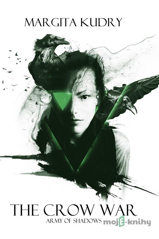 The Crow War - Army of Shadows - Margita Kudry The Crow War - Army of Shadows - Margita Kudry