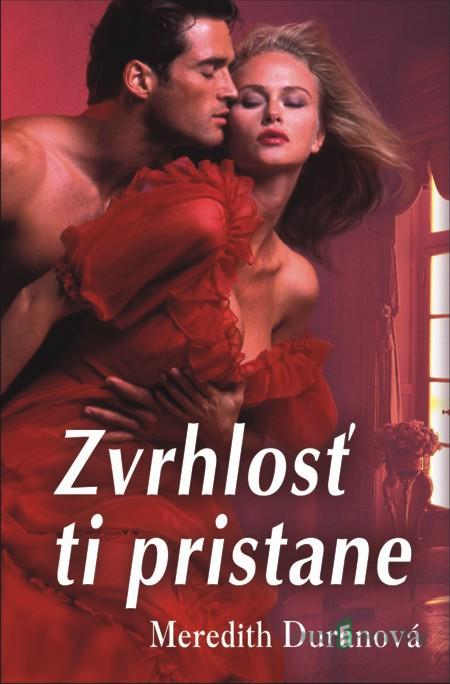 Zvrhlosť ti pristane - Meredith Duranová Zvrhlosť ti pristane - Meredith Duranová