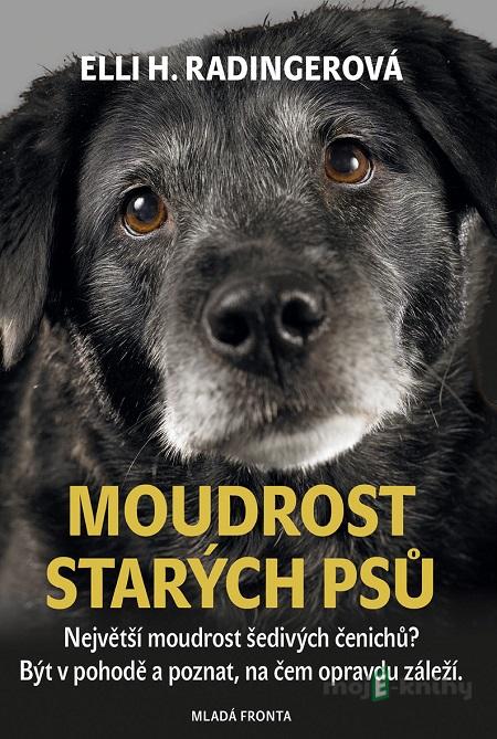 Moudrost starých psů - Elli H. Radinger Moudrost starých psů - Elli H. Radinger