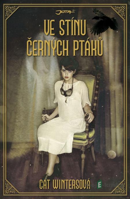 Ve stínu černých ptáků - Cat Wintersová Ve stínu černých ptáků - Cat Wintersová