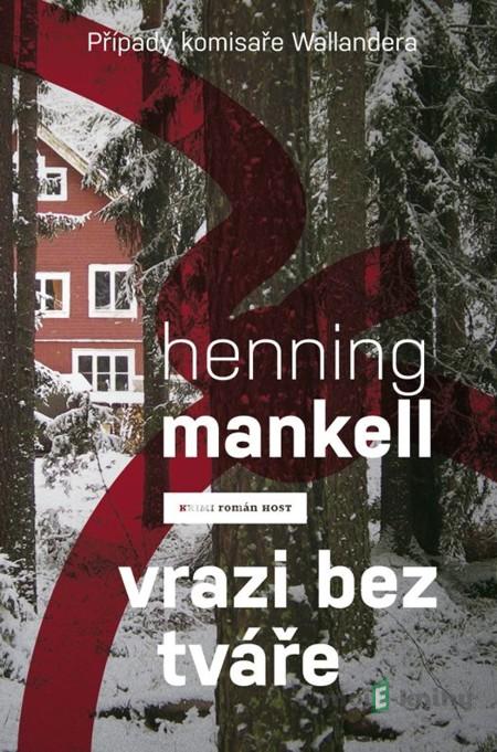 Vrazi bez tváře - Henning Mankell Vrazi bez tváře - Henning Mankell