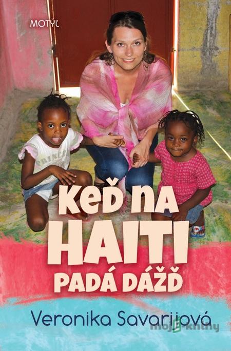 Keď na Haiti padá dážď - Veronika Savarijová Keď na Haiti padá dážď - Veronika Savarijová