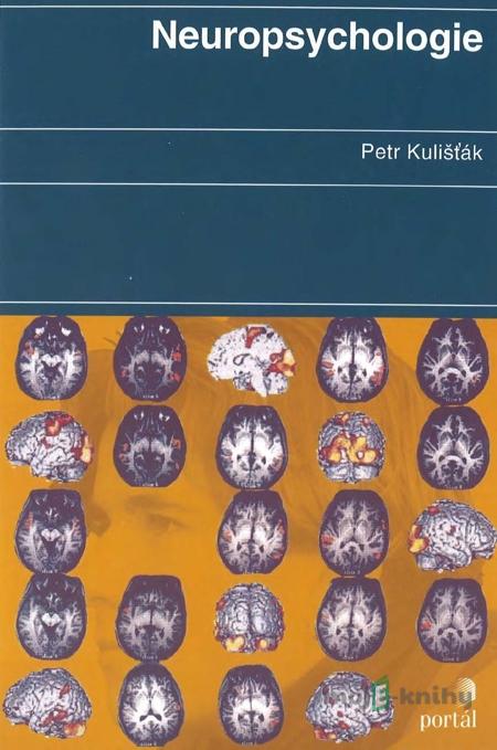 Neuropsychologie - Petr Kulišťák Neuropsychologie - Petr Kulišťák