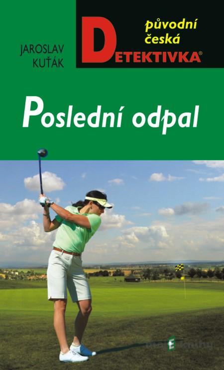 Poslední odpal - Jaroslav Kuťák Poslední odpal - Jaroslav Kuťák