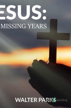 Jesus: The Missing Years (EN) - Walter Parks