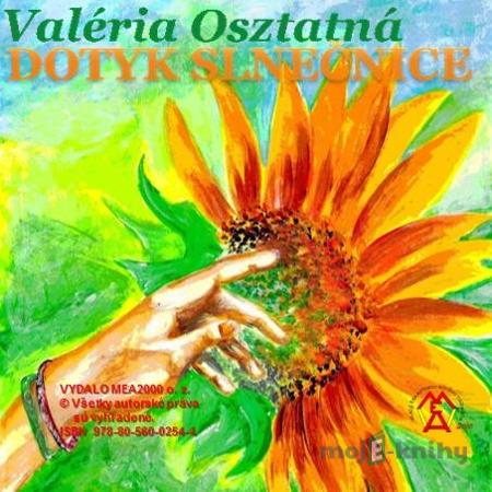 Dotyk slnečnice - Valéria Osztatná Dotyk slnečnice - Valéria Osztatná