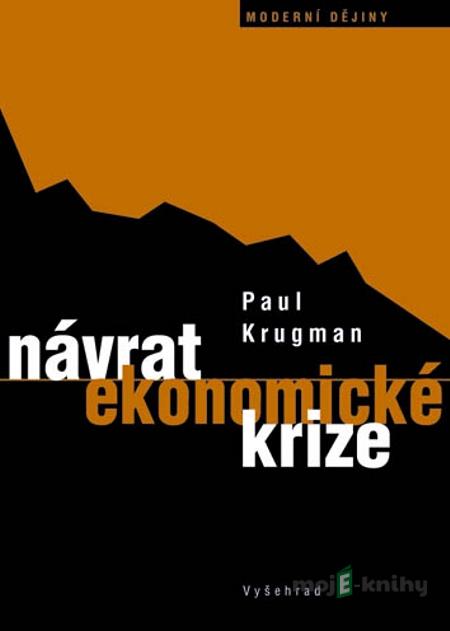 Návrat ekonomické krize - Paul Krugman Návrat ekonomické krize - Paul Krugman