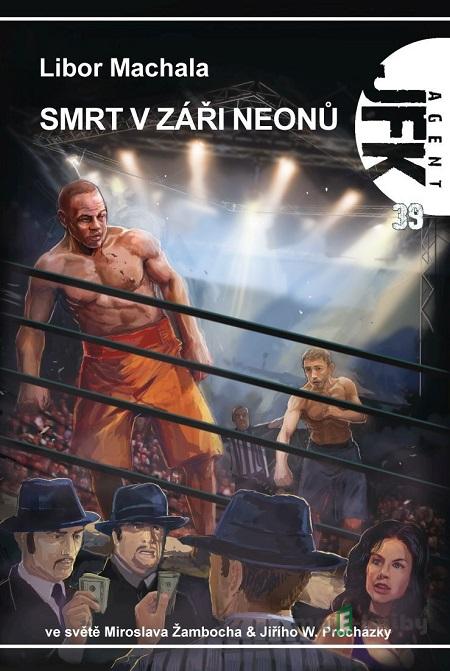 Smrt v záři neonů - Libor Machala Smrt v záři neonů - Libor Machala
