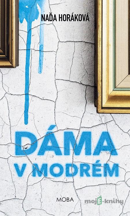 Dáma v modrém - Naďa Horáková Dáma v modrém - Naďa Horáková