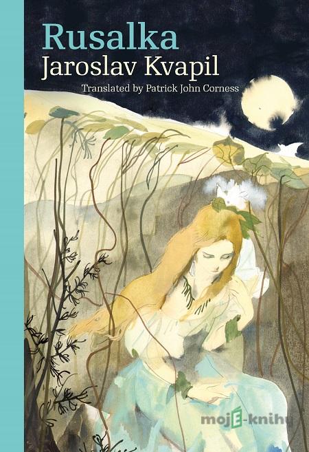 Rusalka - Jaroslav Kvapil Rusalka - Jaroslav Kvapil