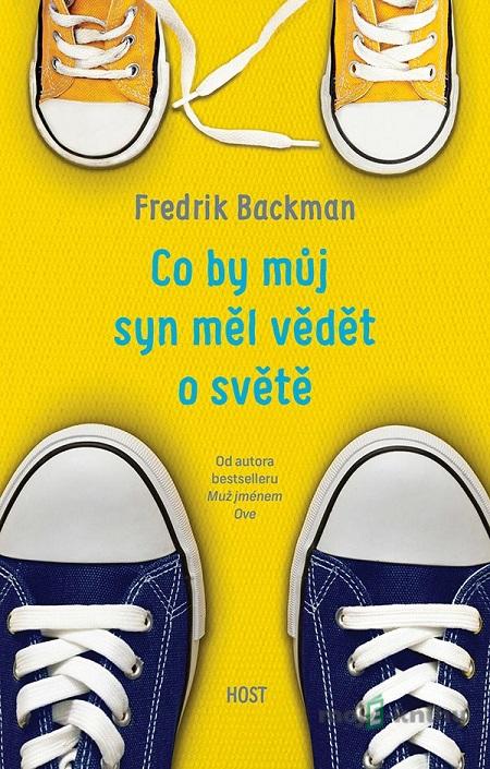 Co by můj syn měl vědět o světě - Fredrik Backman Co by můj syn měl vědět o světě - Fredrik Backman