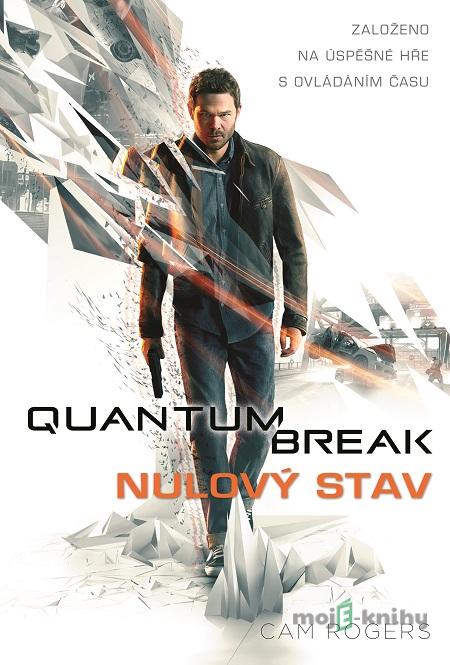Quantum Break: Nulový stav - Cam Rogers Quantum Break: Nulový stav - Cam Rogers
