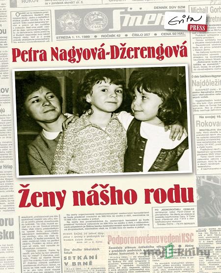 Ženy nášho rodu - Petra Nagyová Džerengová Ženy nášho rodu - Petra Nagyová Džerengová