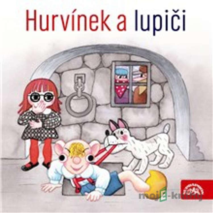 Hurvínek a lupiči - Pavel Grym,Josef Barchánek,Miloš Kirschner,Augustin Kneifel Hurvínek a lupiči - Pavel Grym,Josef Barchánek,Miloš Kirschner,Augustin Kneifel