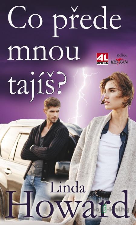 Co přede mnou tajíš? - Linda Howard Co přede mnou tajíš? - Linda Howard