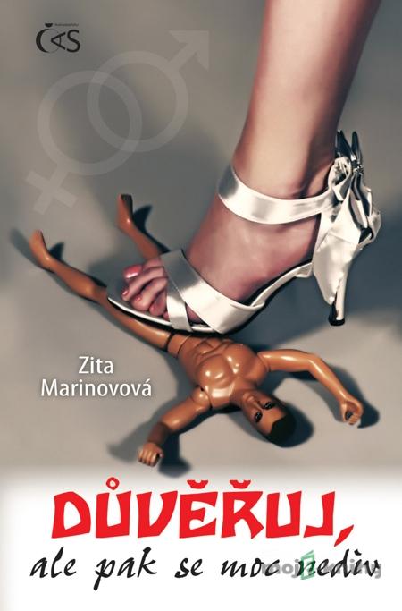 Důvěřuj, ale pak se moc nediv - Zita Marinovová Důvěřuj, ale pak se moc nediv - Zita Marinovová