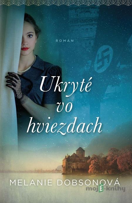 Ukryté vo hviezdach - Melanie Dobson Ukryté vo hviezdach - Melanie Dobson