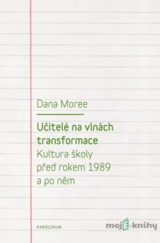 Učitelé na vlnách transformace - Dana Moree