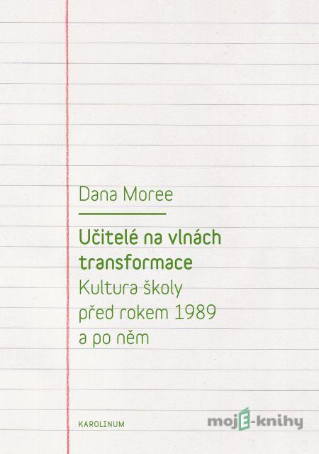 Učitelé na vlnách transformace - Dana Moree Učitelé na vlnách transformace - Dana Moree