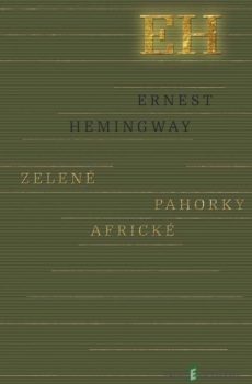 Zelené pahorky africké - Ernest Hemingway