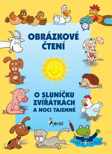 O sluníčku zvířátkách a noci tajemné - Alena Schejbalová, Vendula Hegerová O sluníčku zvířátkách a noci tajemné - Alena Schejbalová, Vendula Hegerová