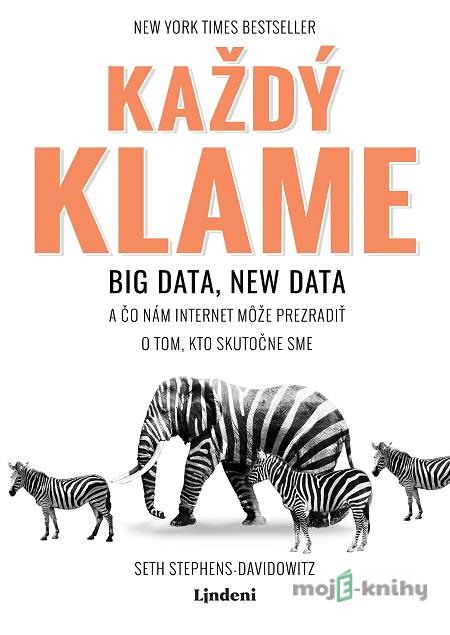 Každý klame - Seth Stephens-Davidowitz Každý klame - Seth Stephens-Davidowitz