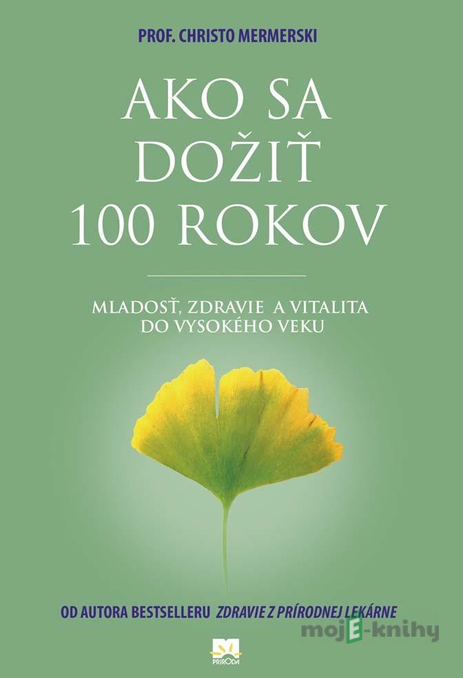 Ako sa dožiť 100 rokov - Prof. Christo Mermerski Ako sa dožiť 100 rokov - Prof. Christo Mermerski