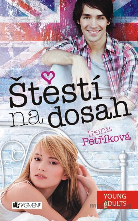 Štěstí na dosah - Irena Petříková Štěstí na dosah - Irena Petříková