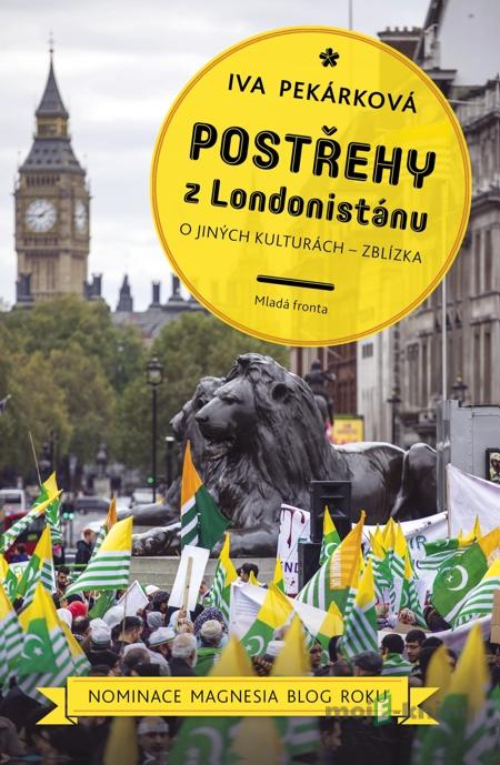 Postřehy z Londonistánu - Iva Pekárková Postřehy z Londonistánu - Iva Pekárková