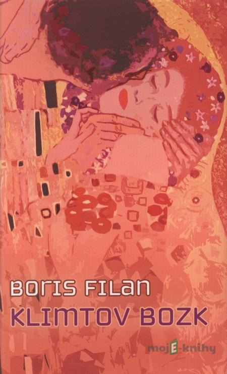 Klimtov bozk - Boris Filan Klimtov bozk - Boris Filan