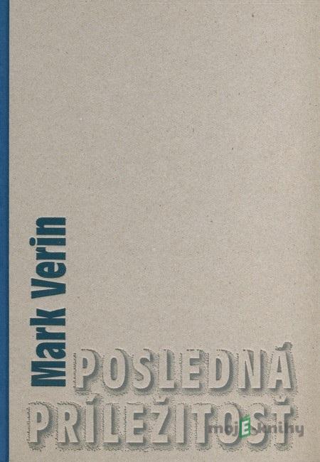 Posledná príležitosť - Mark Verin Posledná príležitosť - Mark Verin