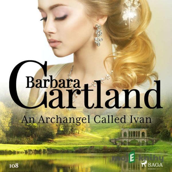 An Archangel Called Ivan (Barbara Cartland's Pink Collection 108) (EN) - Barbara Cartland